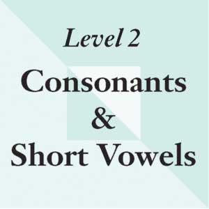 Level 2: Consonants & Short Vowels